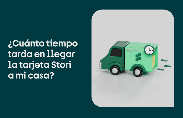 ¿Cuánto tiempo tarda en llegar la tarjeta Stori a mi casa?
