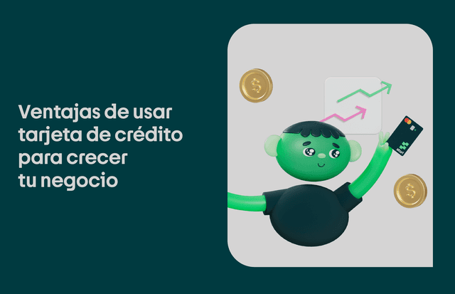 4 ventajas de usar tarjeta de crédito para crecer tu negocio