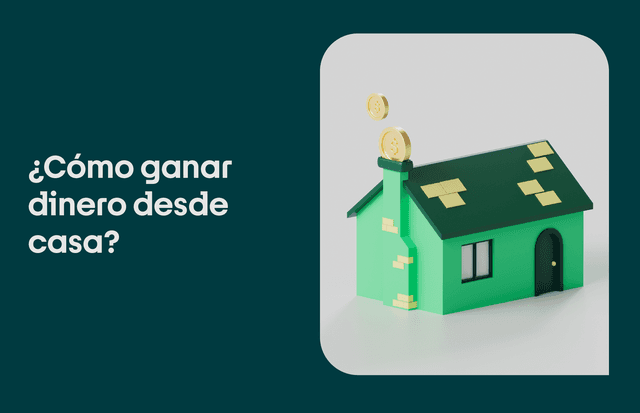 ¿Cómo ganar dinero desde casa? 5 ideas con consejos