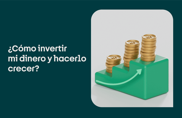 ¿Cómo invertir mi dinero? 5 pasos para lograrlo con éxito