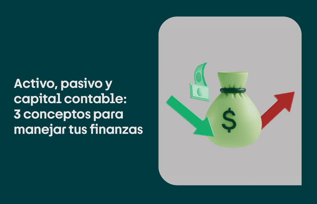 Activo, pasivo y capital contable: ¿qué es cada uno?