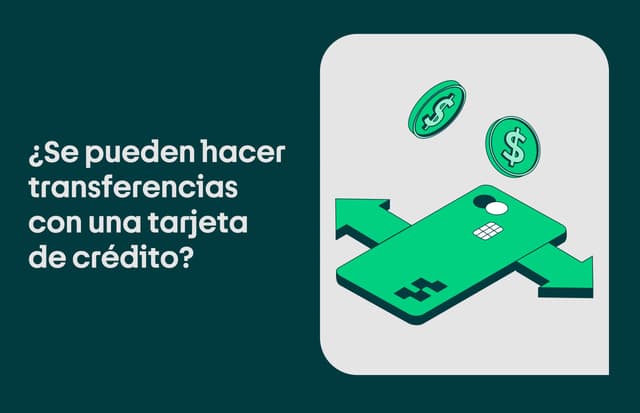 ¿Puedo hacer transferencias con mi tarjeta de crédito?