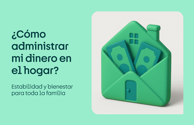 ¿Cómo administrar mi dinero en el hogar?