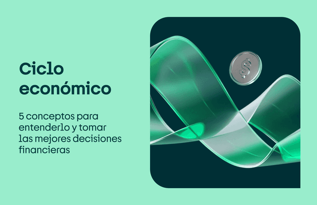 Ciclo económico: conceptos para entenderlo y tomar las mejores decisiones