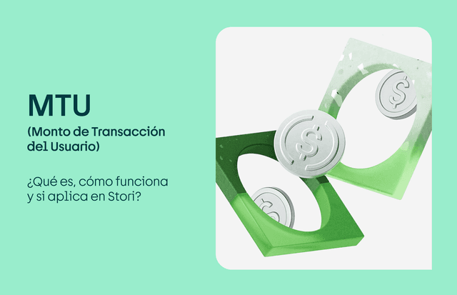 MTU: ¿Qué es, cómo funciona y si aplica en Stori?