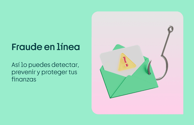 Detecta el fraude en línea: proteger tus finanzas