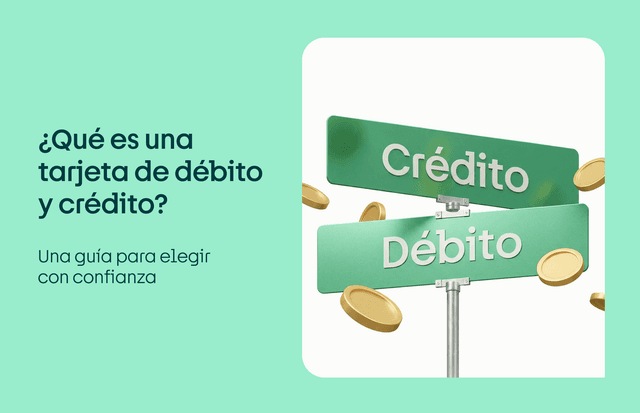 ¿Qué es una tarjeta de débito y crédito?
