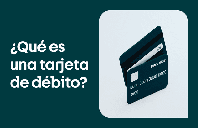 ¿Qué es una tarjeta de débito?