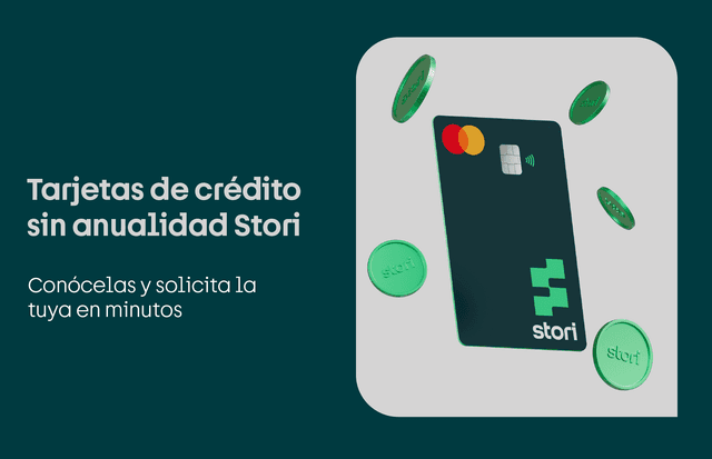 ¿Tarjeta sin anualidad? ¡Stori es perfecta para ti!