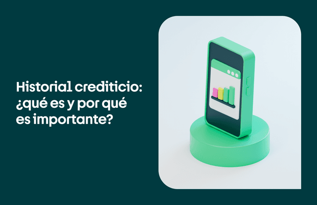 Historial crediticio: ¿qué es y por qué es importante?