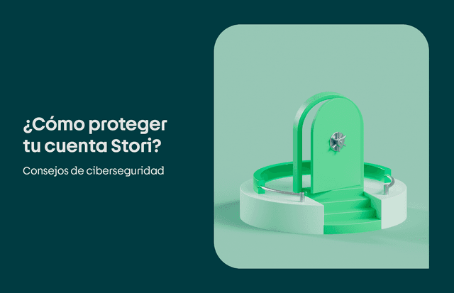 ¿Cómo proteger mi cuenta Stori? 9 consejos útiles