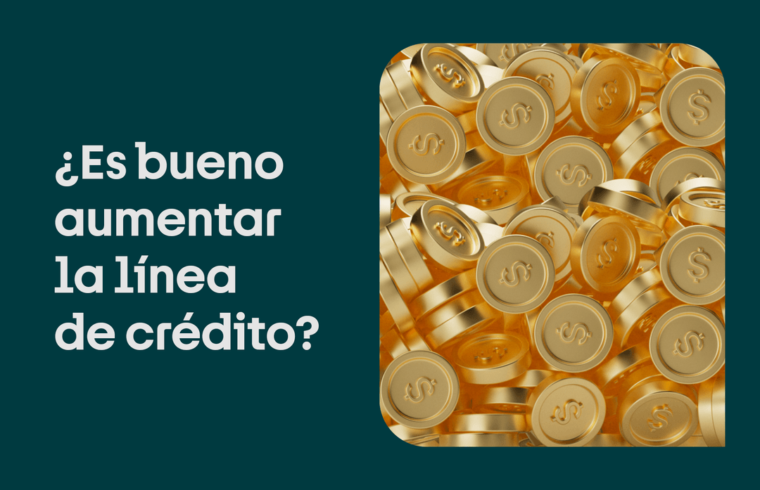 es bueno aumentar la linea de credito