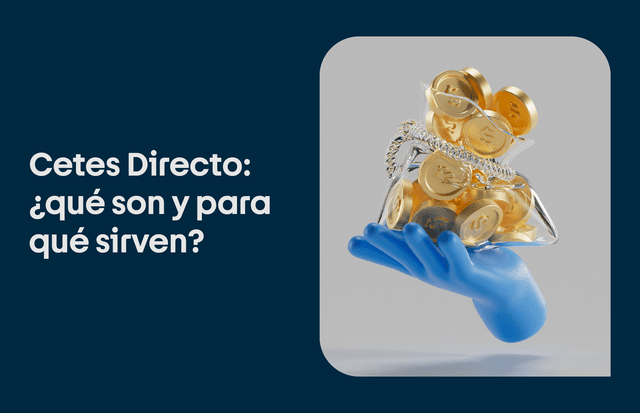 Cetes Directo: ¿qué son los CETES y para qué sirven?