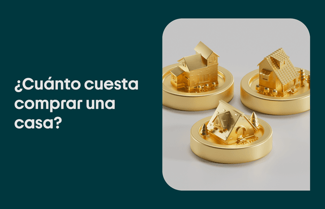 ¿Cuánto cuesta una casa? Todo lo que debes considerar