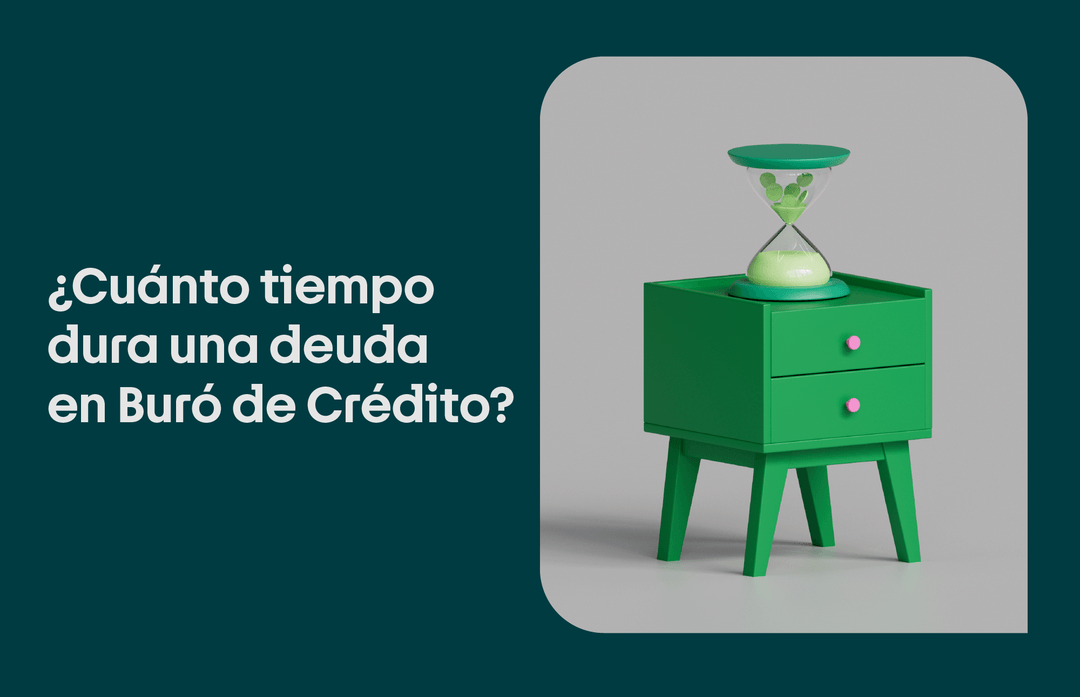 cuanto tiempo duras con una deuda en buro de credito