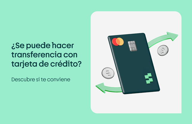 ¿Se puede hacer transferencia con tarjeta de crédito?