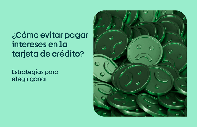 Cómo evitar pagar intereses en la tarjeta de crédito