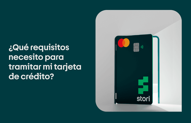 Quiero mi Stori: ¿Qué requisitos necesito para tramitar mi tarjeta de crédito?