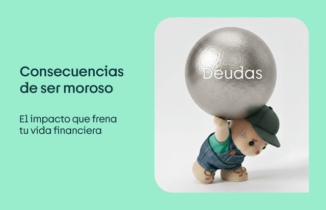 Consecuencias de ser moroso: el impacto que frena tu vida financiera