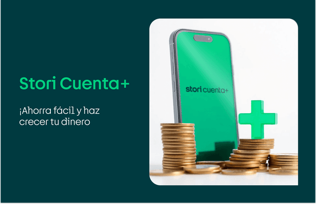 ¡Ahorra fácil y haz crecer tu dinero con Stori Cuenta+!