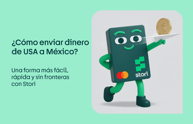 Cómo enviar dinero de USA a México: una forma más fácil, rápida y sin fronteras con Stori