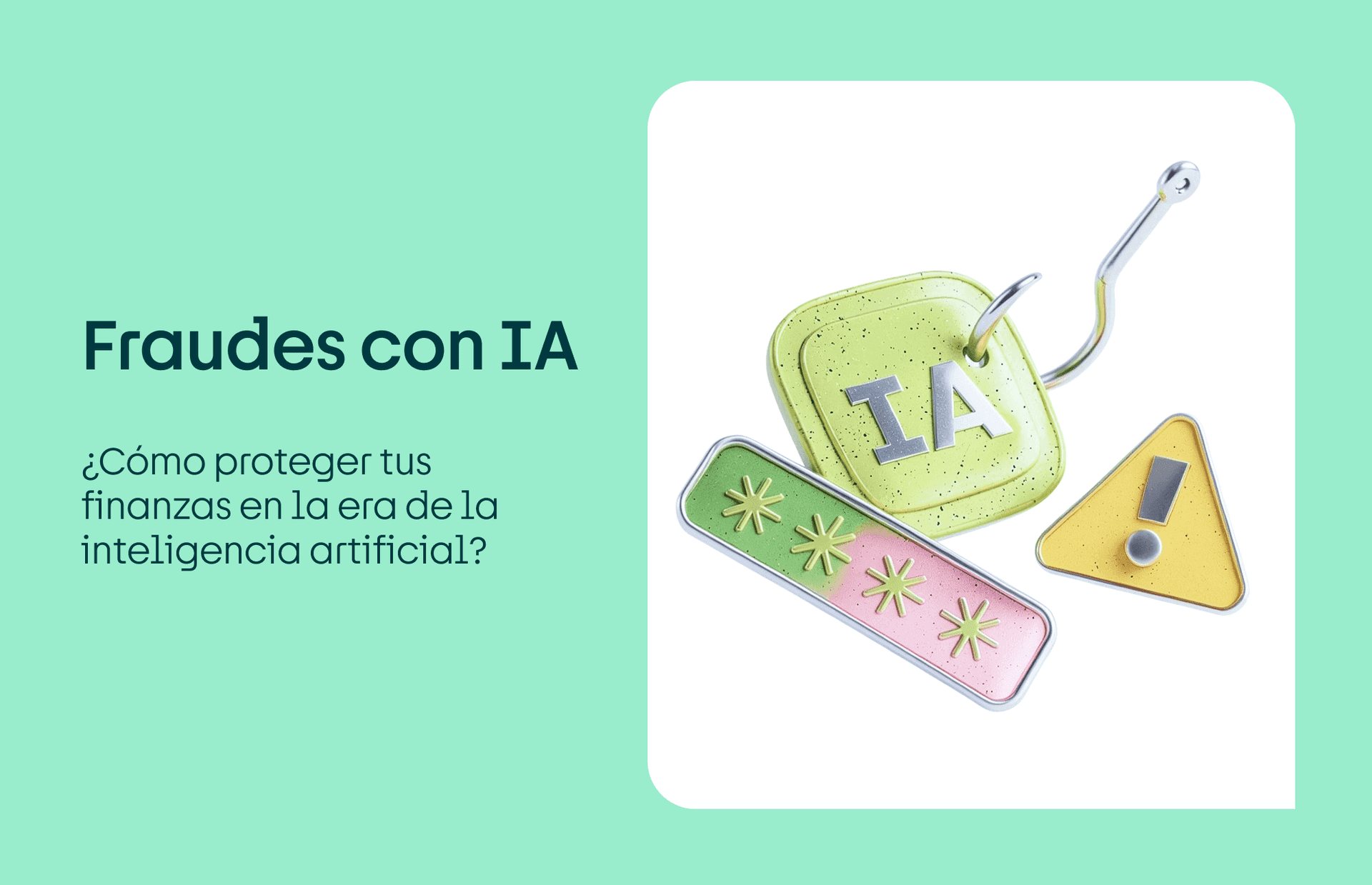 Fraudes con IA: ¿cómo proteger tus finanzas en la era de la IA?